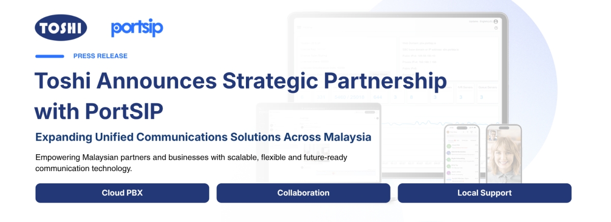 Toshi Sdn Bhd Announces Strategic Partnership with PortSIP to Expand Unified Communications Solutions in Malaysia
