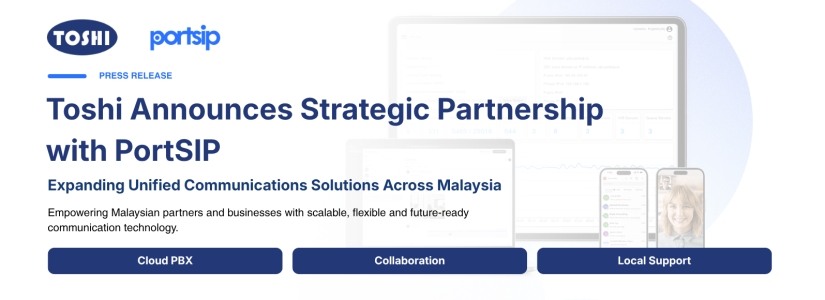 Toshi Sdn Bhd Announces Strategic Partnership with PortSIP to Expand Unified Communications Solutions in Malaysia