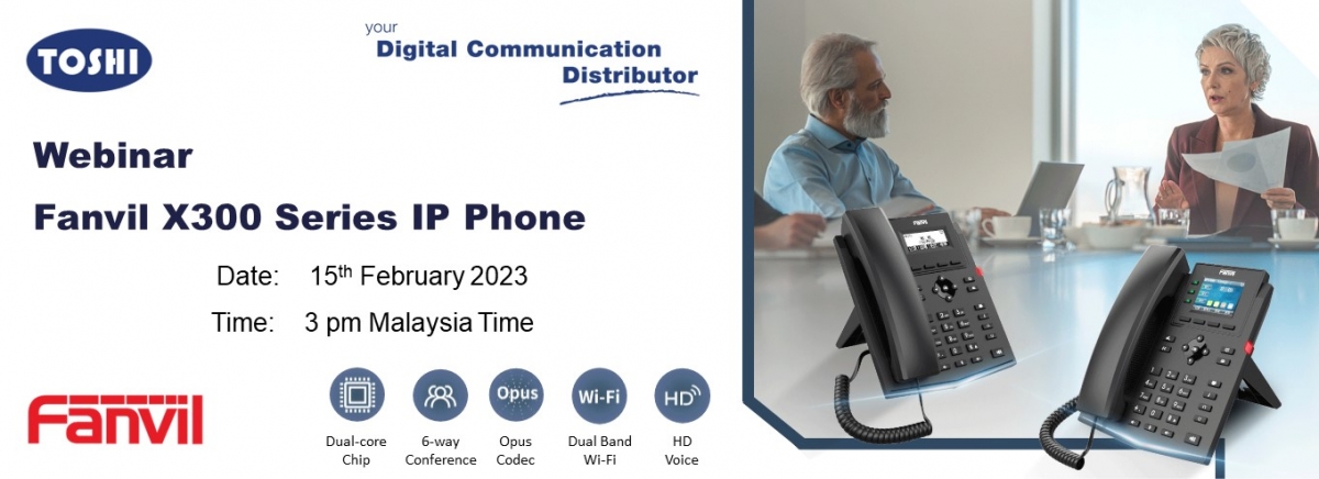 Webinar | 15th Feb 2023: New Arrivals - Fanvil X300 Series IP Phones